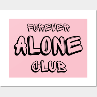 Forever Alone Club Posters and Art